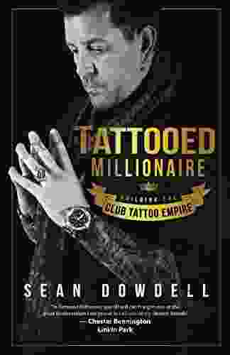 Tattooed Millionaire: Building The Club Tattoo Empire