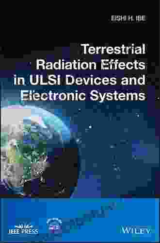 Terrestrial Radiation Effects In ULSI Devices And Electronic Systems (IEEE Press)