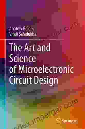 The Art And Science Of Microelectronic Circuit Design