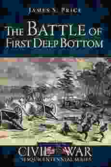 The Battle Of First Deep Bottom (Civil War Series)