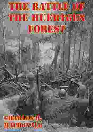 The Battle Of The Huertgen Forest Illustrated Edition