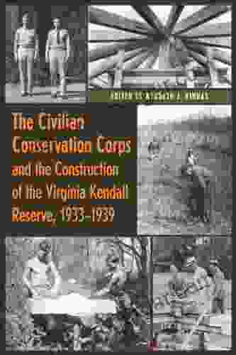 The Civilian Conservation Corps And The Construction Of The Virginia Kendall Reserve 1933 1939