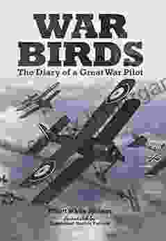 War Birds: The Diary Of A Great War Pilot