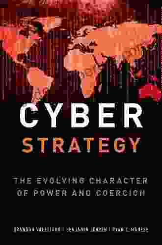 Cyber Strategy: The Evolving Character Of Power And Coercion