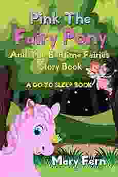 THE FAIRY PONY AND THE BEDTIME FAIRIES A GO TO SLEEP (Bedtime Bear 9)