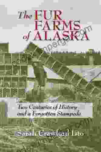 The Fur Farms Of Alaska: Two Centuries Of History And A Forgotten Stampede