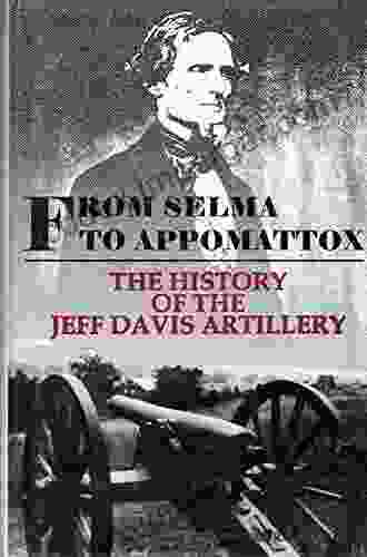 From Selma To Appomattox: The History Of The Jeff Davis Artillery (Oxford Paperbacks)