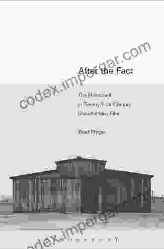 After The Fact: The Holocaust In Twenty First Century Documentary Film