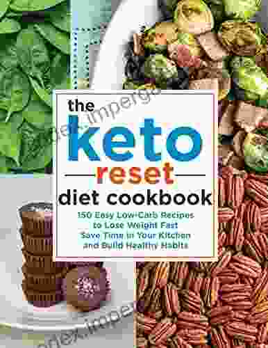 The Keto Reset Cookbook 2024 150 Easy Low Carb Recipes To Lose Weight Fast Save Time In Your Kitchen And Build Healthy Habits: 300 Low Carb And High Fat Variations