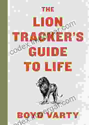 The Lion Tracker S Guide To Life