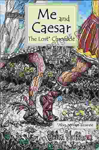 Me And Caesar: The Lost Chronicle (Also Perhaps Accurate)