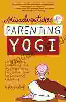 Misadventures Of A Parenting Yogi: Cloth Diapers Cosleeping And My (Sometimes Successful) Quest For Conscious Parenting