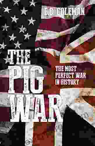 The Pig War: The Most Perfect War In History