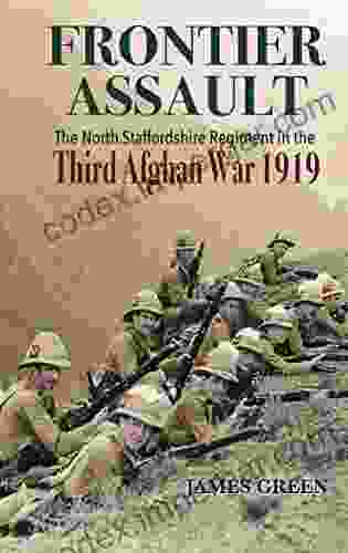 Frontier Assault: The North Staffordshire Regiment In The Third Afghan War 1919