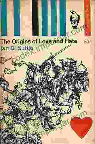 The Origins Of Love And Hate