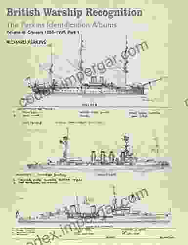 British Warship Recognition: The Perkins Identification Albums: Volume III: Cruisers 1865 1939 Part 1