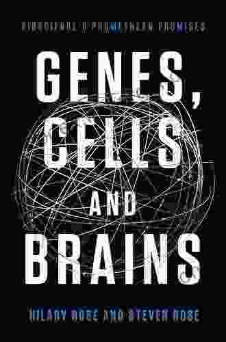 Genes Cells And Brains: The Promethean Promises Of The New Biology