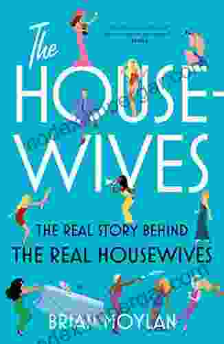 The Housewives: The Real Story Behind The Real Housewives