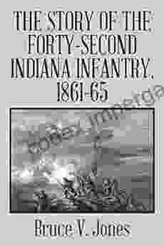 The Story Of The Forty Second Indiana Infantry 1861 65