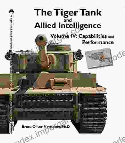 The Tiger Tank and Allied Intelligence: Capabilities and Performance