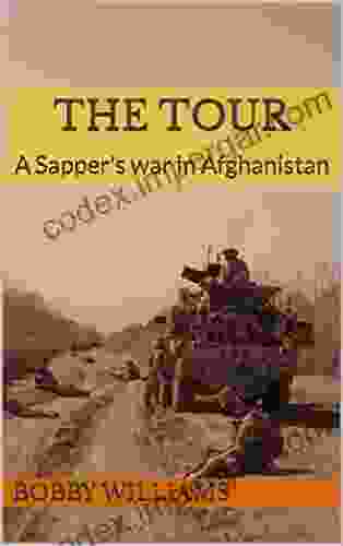 The Tour: A Sapper s war in Afghanistan