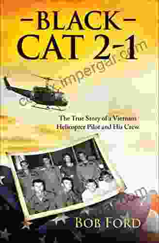 Black Cat 2 1: The True Story Of A Vietnam Helicopter Pilot And His Crew