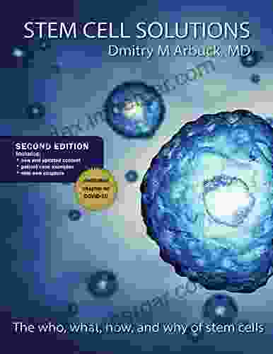 Stem Cell Solutions: The Who What How And Why Of Stem Cells SECOND EDITION