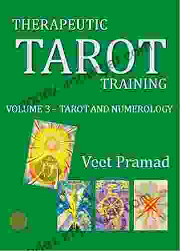 THERAPEUTIC TAROT TRAINING Volume 3 TAROT AND NUMEROLOGY