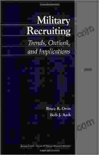 Military Recruiting: Trends Outlook And Implications: Trends Outlook And Implications