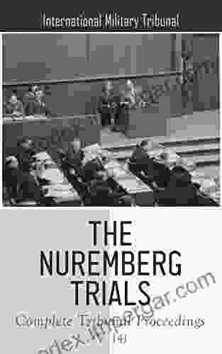 The Nuremberg Trials: Complete Tribunal Proceedings (V 11): Trial Proceedings From 16 May 1946 To 28 May 1946