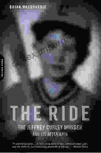 The Ride: The Jeffrey Curley Murder And Its Aftermath