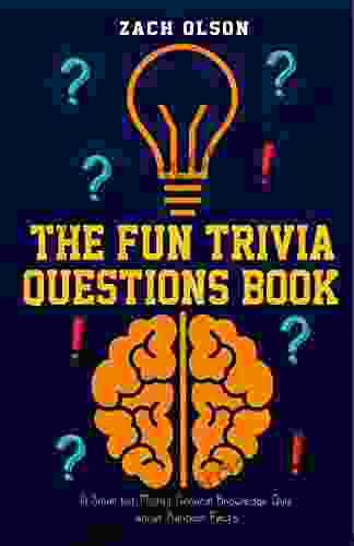 The Fun Trivia Questions Book: A Small but Mighty General Knowledge Quiz about Random Facts (Fun Facts and Amazing Trivia Series)