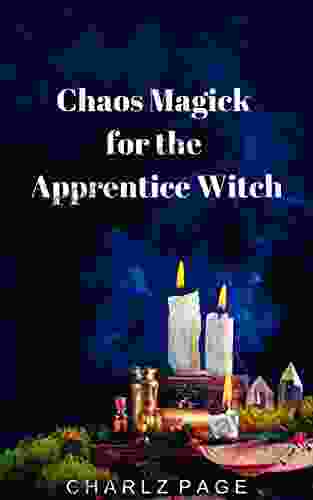 Chaos Magick For The Apprentice Witch