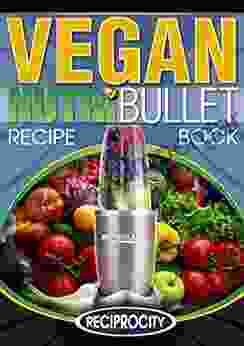 The Vegan NutriBullet Recipe Book: 200 Raw Vegan Blast And Smoothie Recipes