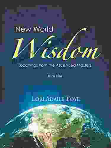 New World Wisdom One: Teachings From The Ascended Masters (New World Wisdom 1)