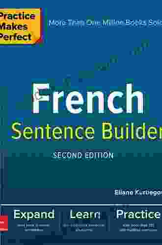 Practice Makes Perfect French Sentence Builder Second Edition