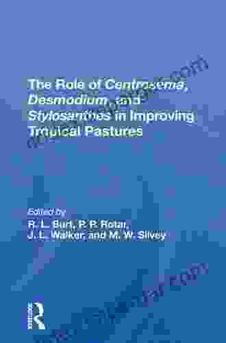 The Role Of Centrosema Desmodium And Stylosanthes In Improving Tropical Pastures