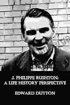 J Philippe Rushton: A Life History Perspective