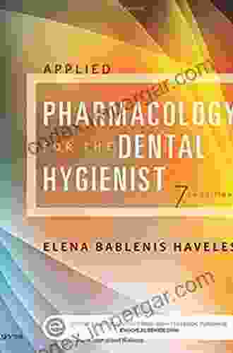 Applied Pharmacology For The Dental Hygienist E