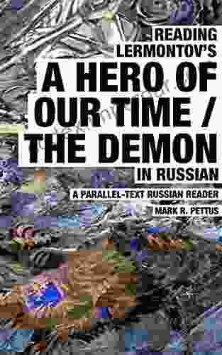 Reading Lermontov S A Hero Of Our Time / The Demon In Russian: A Parallel Text Russian Reader (Reading Russian 4)