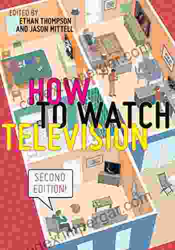 How To Watch Television Second Edition (User S Guides To Popular Culture 3)