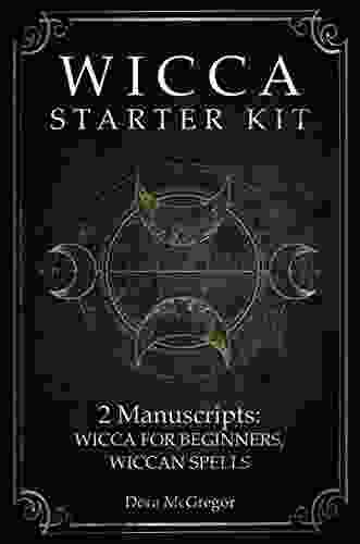 Wicca Starter Kit: 2 Manuscripts: Wicca For Beginner Wiccan Spells