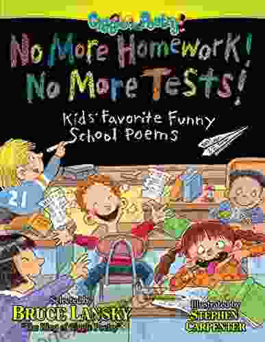 No More Homework No More Tests : Kids Favorite Funny School Poems (Giggle Poetry)