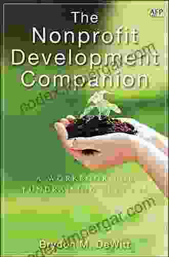 The Nonprofit Development Companion: A Workbook For Fundraising Success (The AFP/Wiley Fund Development 194)