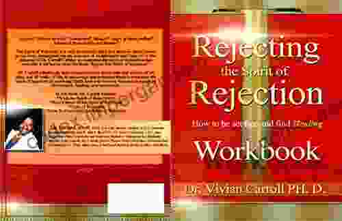 Rejecting The Spirit Of Rejection: How To Be Set Free And Find Healing Workbook