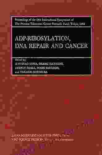 Proceedings of the International Symposia of the Princess Takamatsu Cancer Research Fund Volume 13 ADP Ribosylation DNA Repair and Cancer (Princess Takamatsu Symposia)