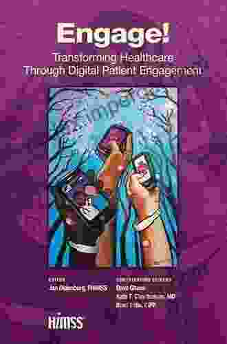 Engage : Transforming Healthcare Through Digital Patient Engagement (HIMSS Book)