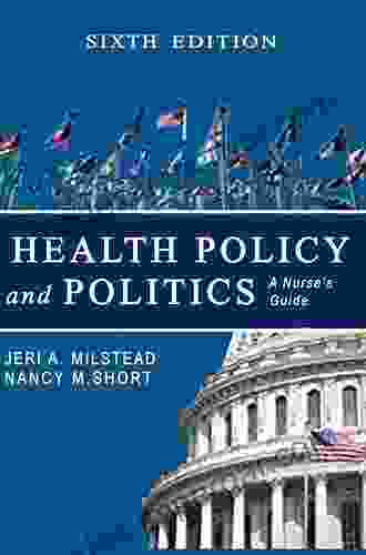 Health Policy And Politics (Milstead Health Policy And Politics)