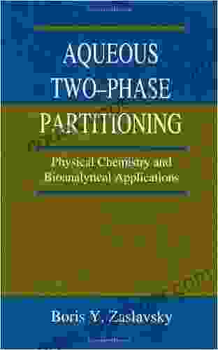 Aqueous Two Phase Partitioning: Physical Chemistry And Bioanalytical Applications