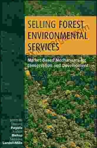 Selling Forest Environmental Services: Market Based Mechanisms For Conservation And Development